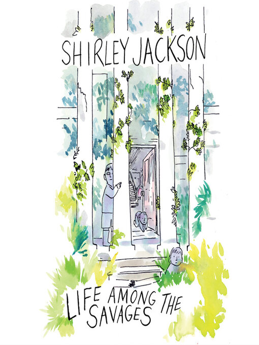 Title details for Life Among the Savages by Shirley Jackson - Wait list